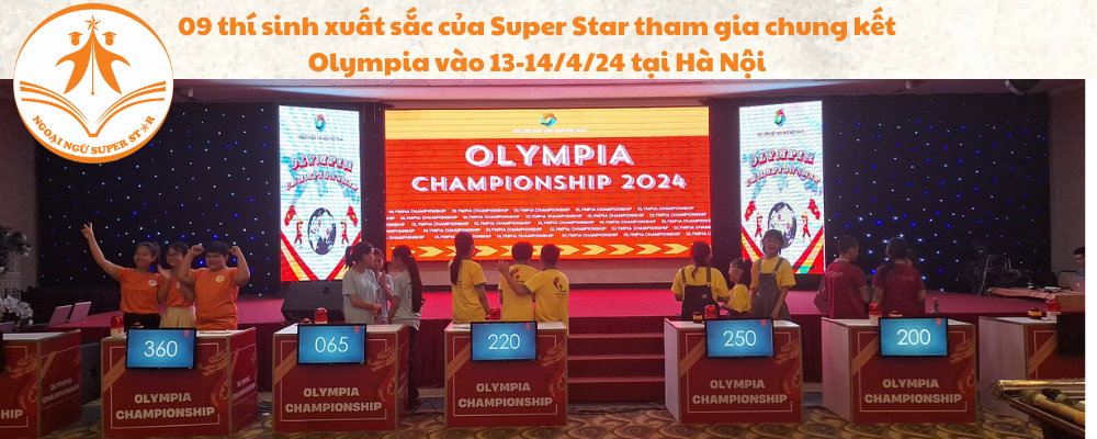 09 thí sinh Super Star xuất sắc vào chung kết Olympia 2024 tại Hà Nội
